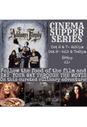 ADDAMS FAMILY CINEMA SUPPER SERIES