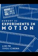 Art in the Open Presents: Experiments in Motion