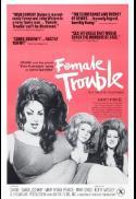 FEMALE TROUBLE
