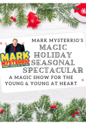 Mark Mysterrio’s Magic Holiday Spectacular