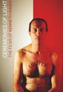 Ceremonies of Light: The Films of Kenneth Anger