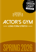 ACTOR’S GYM: Long Form Stretch (Station 12 Studio)