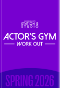 ACTOR’S GYM: Work Out (Station 12 Studio)