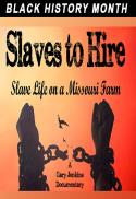 Slaves to Hire: Slave Life on a Missouri Farm