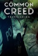 Common Creed: Trafficking