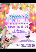 Moana 2- VIP GLOW PARTY