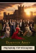 Premiere VIP Weekend! Downton Abbey: Grand Finale