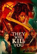 They Will Kill You