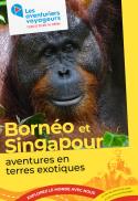 A.V Bornéo et Singapour - Aventures en terres exot