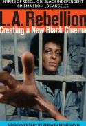 SPIRITS OF REBELLION: BLACK INDY CINEMA FROM LA
