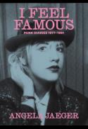 I Feel Famous: Punk Diaries 1977-1981