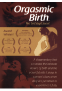 Orgasmic Birth: The Best-Kept Secret