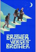 Brother Verses Brother Close Up