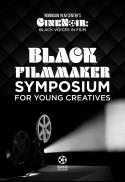 Black Filmmaker Symposium for Young Creatives
