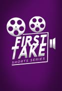 First Take Shorts Series