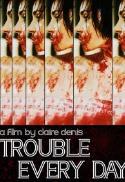 Trouble Every Day