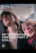 My Undesirable Friends Part II - Exile
