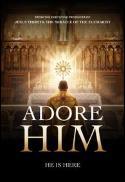 Adore Him: He is Here