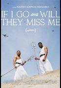 If I Go Will They Miss Me