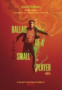 BALLAD OF A SMALL PLAYER