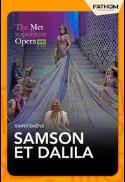 The Metropolitan Opera: Samson et Dalila Encore