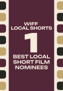 2026 WIFF LOCAL SHORTS 1 BEST LOCAL SHORT NOMINEES