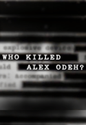 WHO KILLED ALEX ODEH?