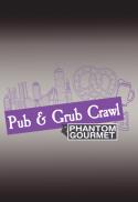 Phantom Gourmet Pub & Grub Crawl