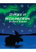 Gimme Some Truth: Stories of Decolonization