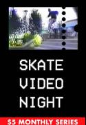 Skate Video Night