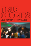 True Stories-Live Monthly Storytelling